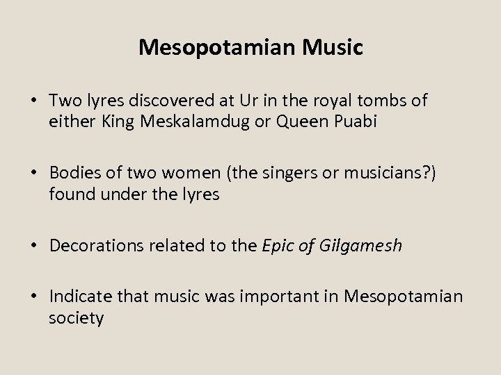 Mesopotamian Music • Two lyres discovered at Ur in the royal tombs of either