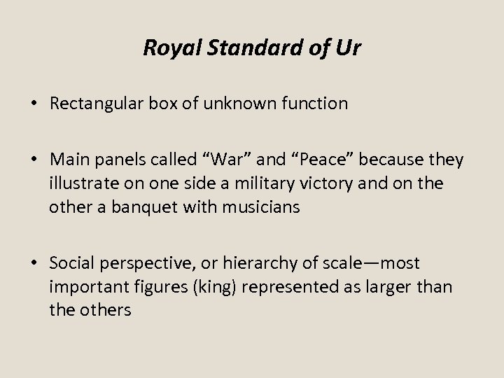 Royal Standard of Ur • Rectangular box of unknown function • Main panels called