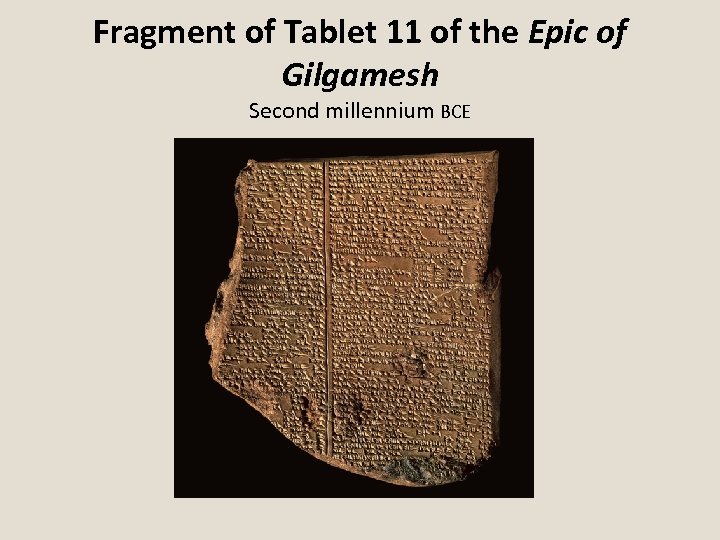 Fragment of Tablet 11 of the Epic of Gilgamesh Second millennium BCE 