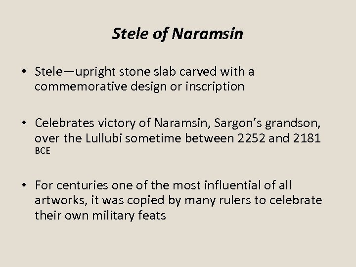 Stele of Naramsin • Stele—upright stone slab carved with a commemorative design or inscription