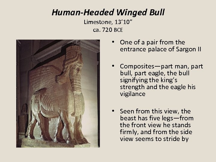 Human-Headed Winged Bull Limestone, 13’ 10” ca. 720 BCE • One of a pair