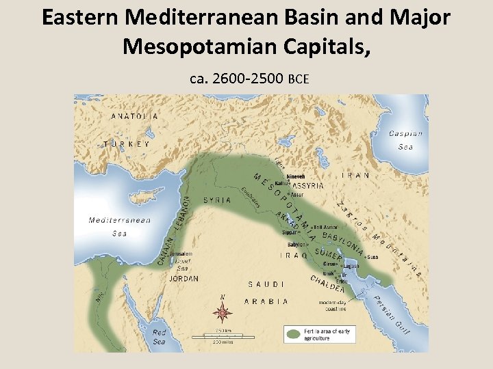 Eastern Mediterranean Basin and Major Mesopotamian Capitals, ca. 2600 -2500 BCE 