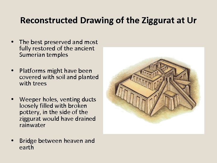 Reconstructed Drawing of the Ziggurat at Ur • The best preserved and most fully