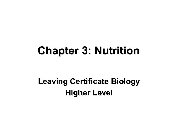 Chapter 3: Nutrition Leaving Certificate Biology Higher Level 