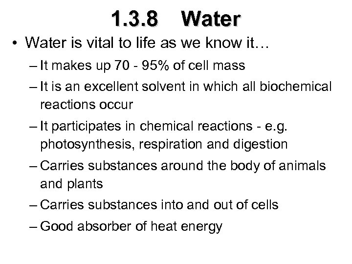 1. 3. 8 Water • Water is vital to life as we know it…
