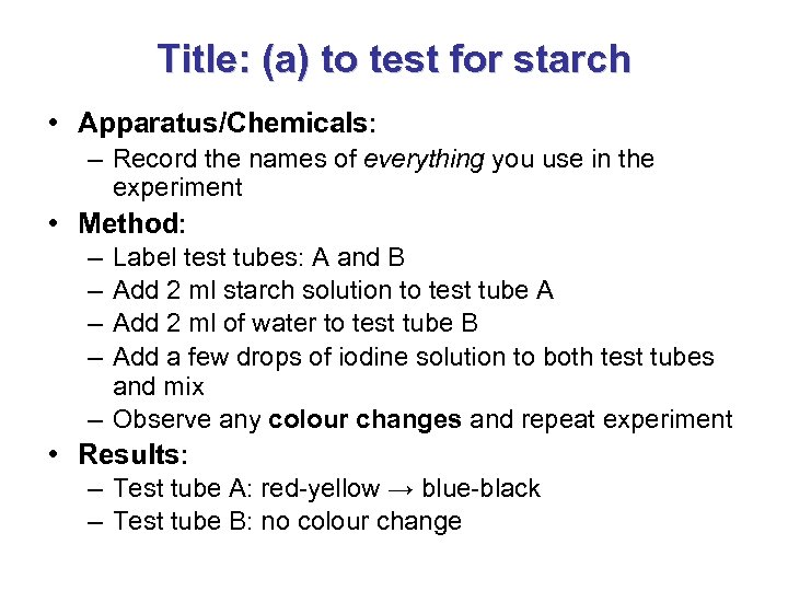 Title: (a) to test for starch • Apparatus/Chemicals: – Record the names of everything