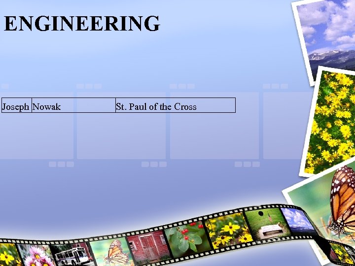 ENGINEERING Joseph Nowak St. Paul of the Cross 