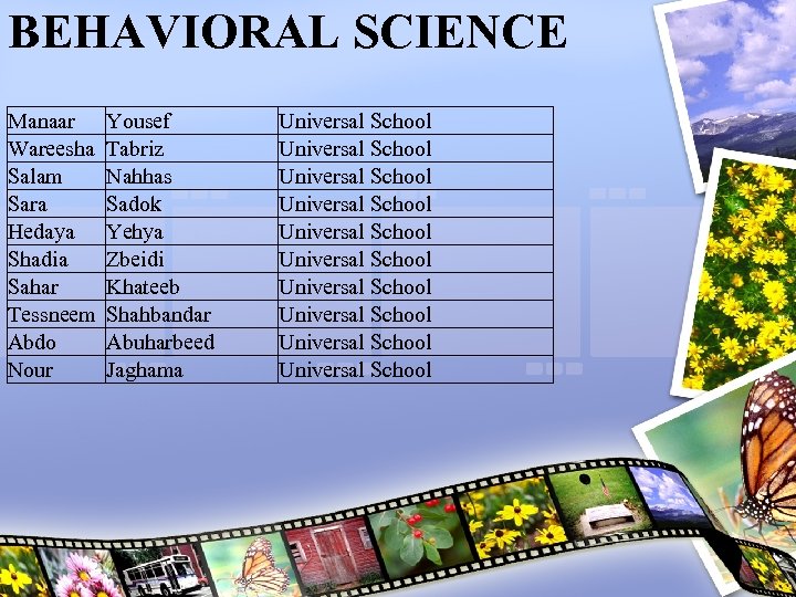 BEHAVIORAL SCIENCE Manaar Yousef Wareesha Tabriz Salam Nahhas Sara Sadok Hedaya Yehya Shadia Zbeidi