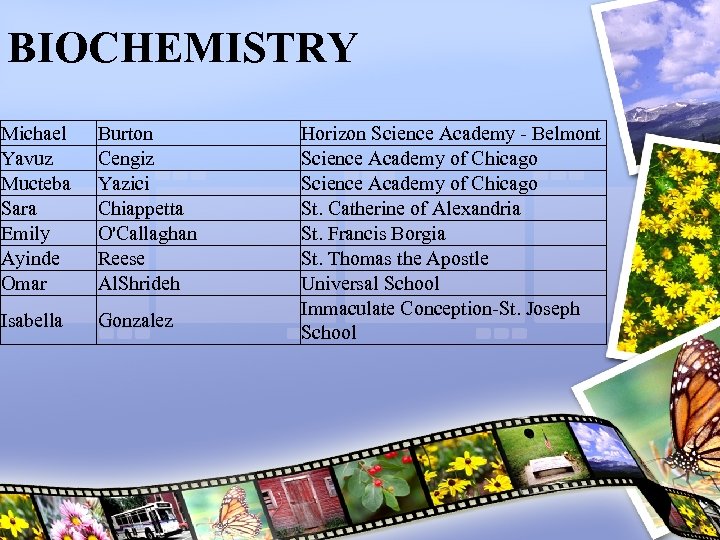 BIOCHEMISTRY Michael Yavuz Mucteba Sara Emily Ayinde Omar Burton Cengiz Yazici Chiappetta O'Callaghan Reese