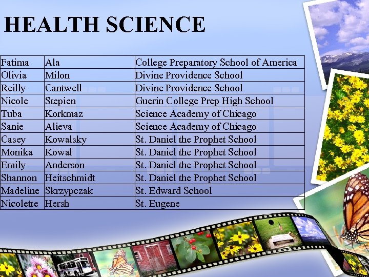 HEALTH SCIENCE Fatima Olivia Reilly Nicole Tuba Sanie Casey Monika Emily Shannon Madeline Nicolette