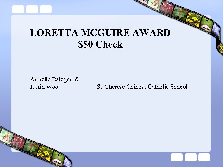 LORETTA MCGUIRE AWARD $50 Check Armelle Balogon & Justin Woo St. Therese Chinese Catholic