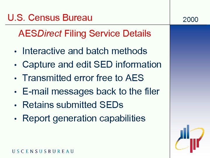 U. S. Census Bureau AESDirect Filing Service Details • • • Interactive and batch