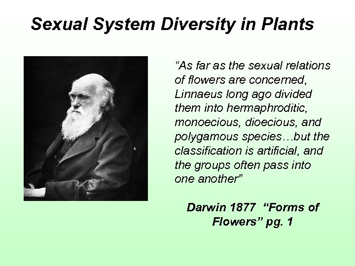 Sexual System Diversity in Plants “As far as the sexual relations of flowers are