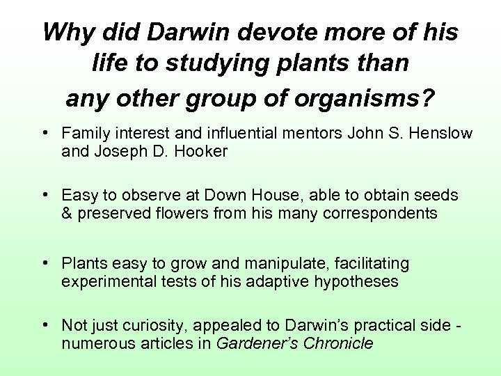 Why did Darwin devote more of his life to studying plants than any other