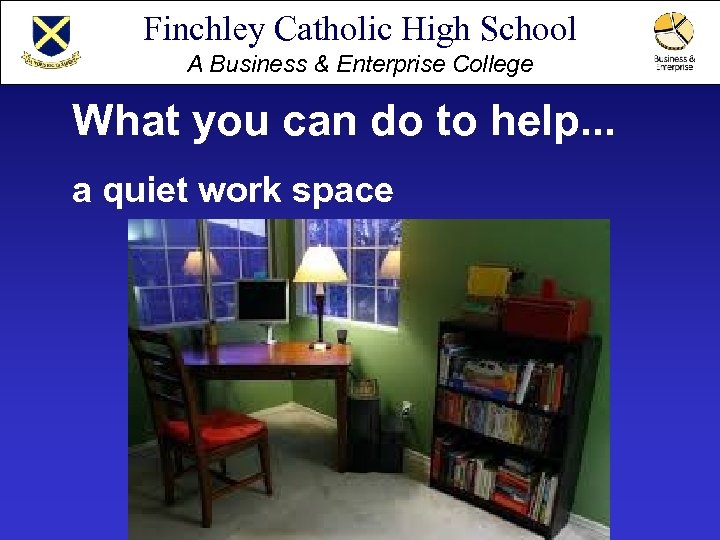 Finchley Catholic High School A Business & Enterprise College What you can do to
