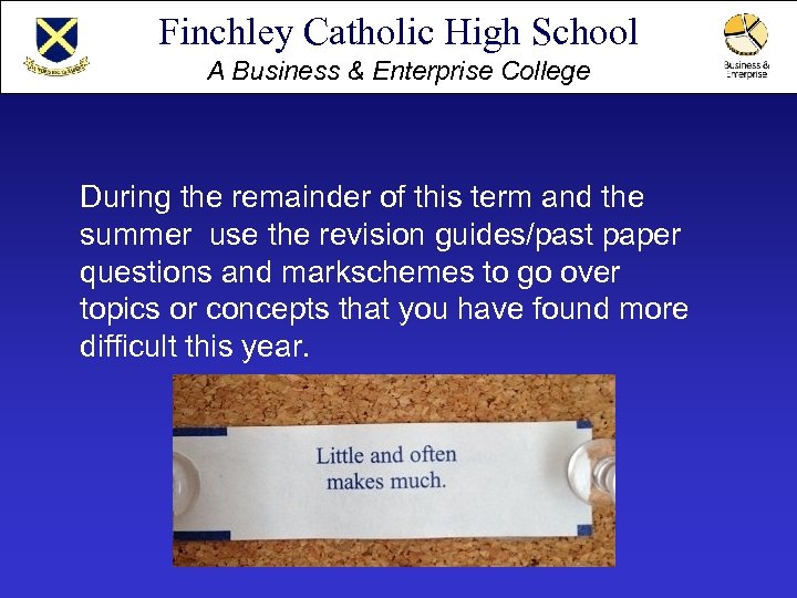 Finchley Catholic High School A Business & Enterprise College During the remainder of this