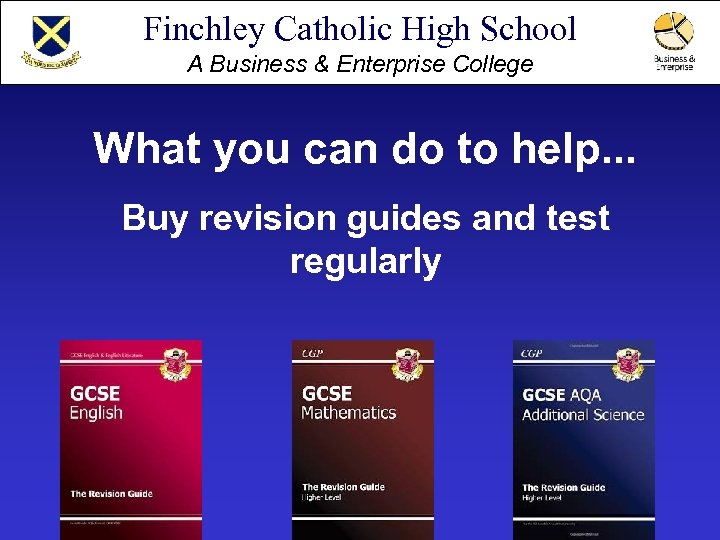 Finchley Catholic High School A Business & Enterprise College What you can do to