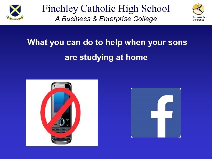 Finchley Catholic High School A Business & Enterprise College What you can do to