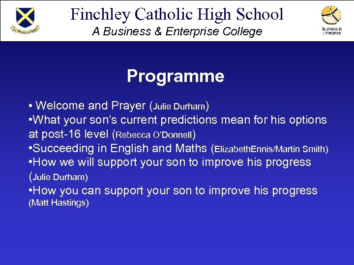 Finchley Catholic High School A Business & Enterprise College Programme • Welcome and Prayer