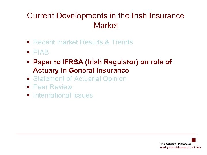 Current Developments in the Irish Insurance Market § Recent market Results & Trends §