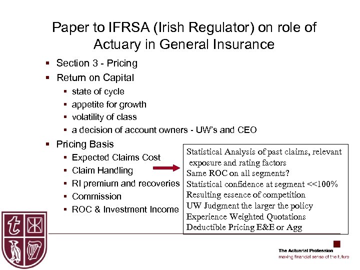 Paper to IFRSA (Irish Regulator) on role of Actuary in General Insurance § Section