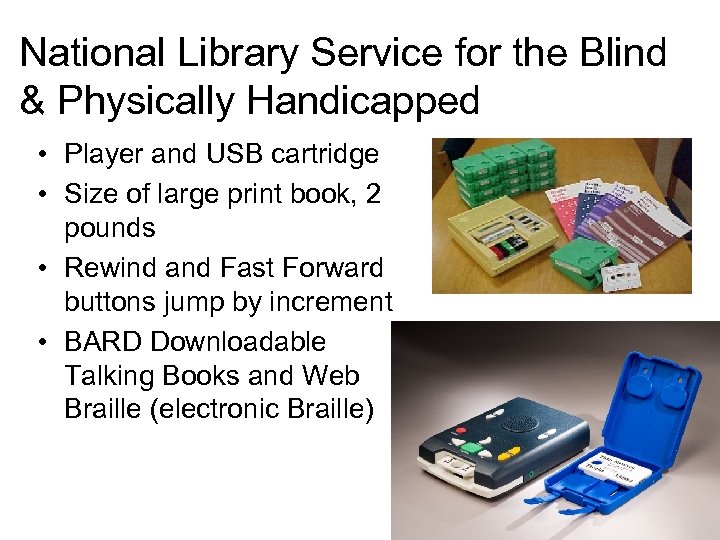 National Library Service for the Blind & Physically Handicapped • Player and USB cartridge