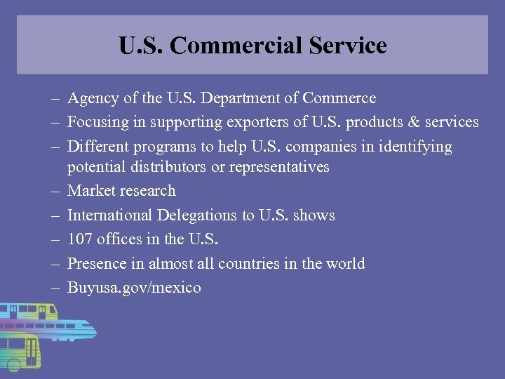 U. S. Commercial Service – Agency of the U. S. Department of Commerce –