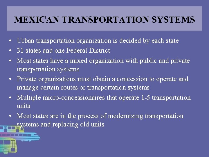 MEXICAN TRANSPORTATION SYSTEMS • Urban transportation organization is decided by each state • 31