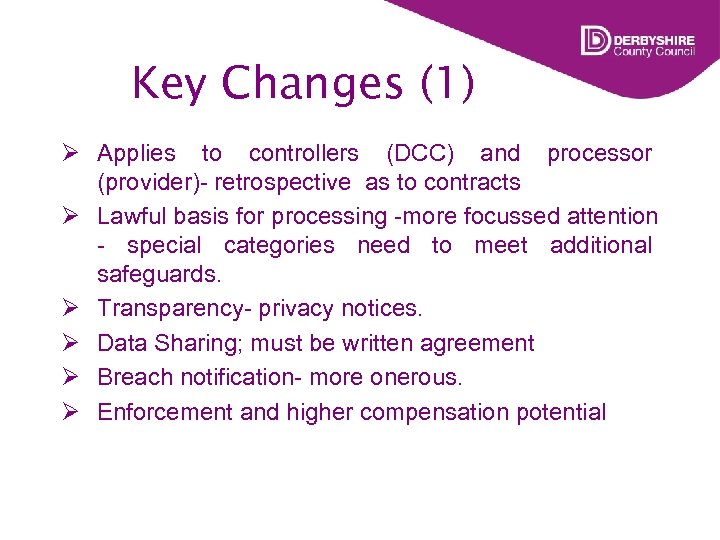 Key Changes (1) Ø Applies to controllers (DCC) and processor (provider)- retrospective as to