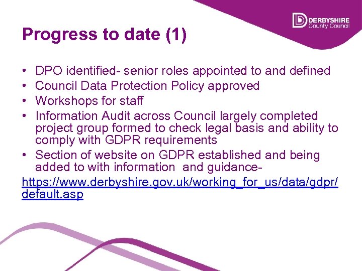 Progress to date (1) • • DPO identified- senior roles appointed to and defined