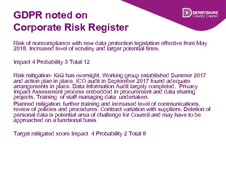 GDPR noted on Corporate Risk Register Risk of noncompliance with new data protection legislation
