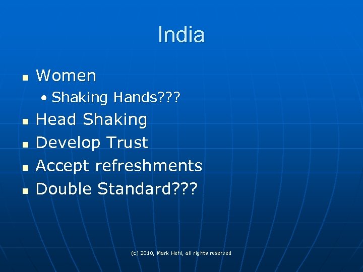 India n Women • Shaking Hands? ? ? n n Head Shaking Develop Trust