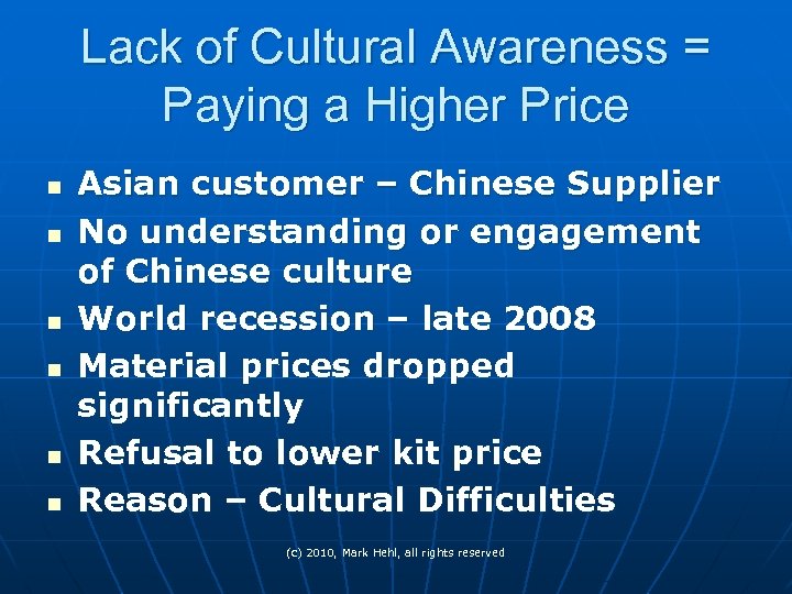 Lack of Cultural Awareness = Paying a Higher Price n n n Asian customer