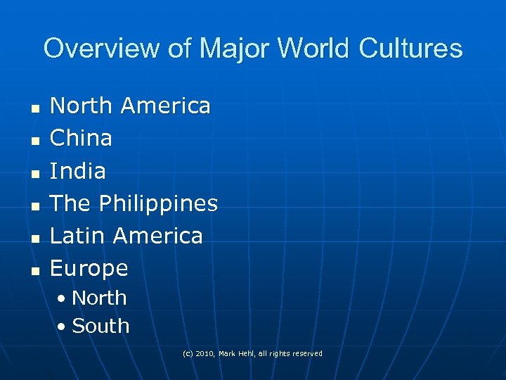 Overview of Major World Cultures n n n North America China India The Philippines