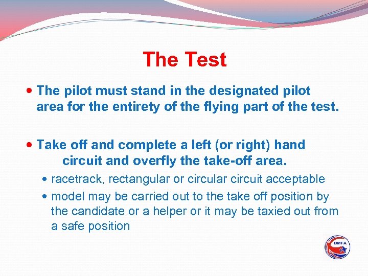 The Test The pilot must stand in the designated pilot area for the entirety