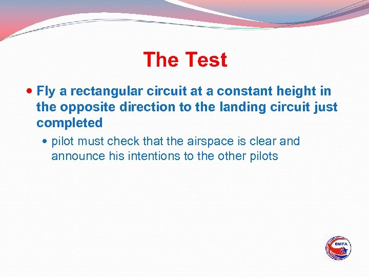 The Test Fly a rectangular circuit at a constant height in the opposite direction