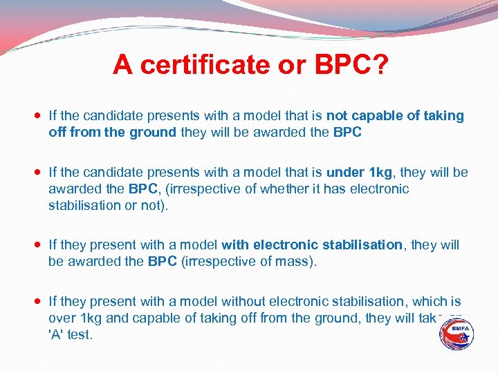 A certificate or BPC? If the candidate presents with a model that is not