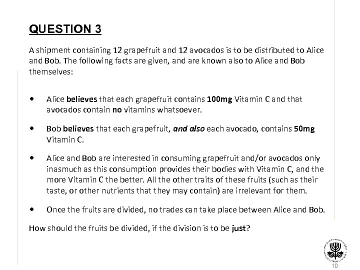 QUESTION 3 A shipment containing 12 grapefruit and 12 avocados is to be distributed
