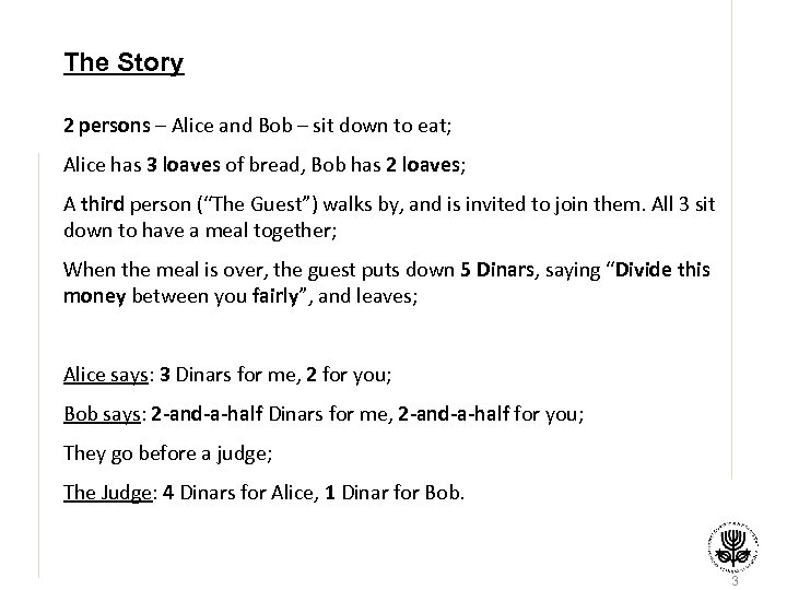 The Story 2 persons – Alice and Bob – sit down to eat; Alice