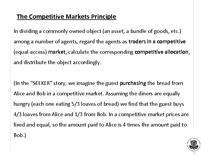 The Competitive Markets Principle In dividing a commonly owned object (an asset, a bundle