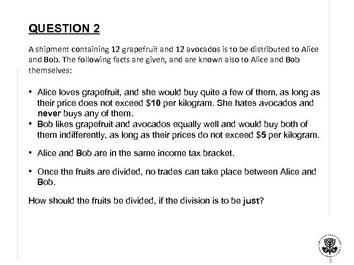 QUESTION 2 A shipment containing 12 grapefruit and 12 avocados is to be distributed