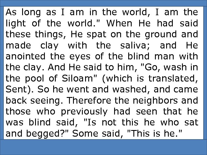 As long as I am in the world, I am the light of the