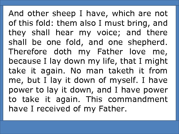 And other sheep I have, which are not of this fold: them also I