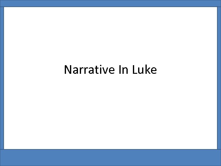 Narrative In Luke 