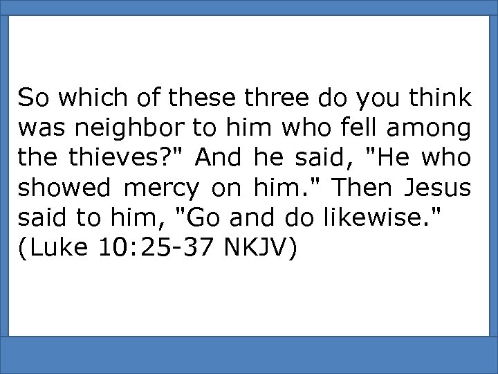 So which of these three do you think was neighbor to him who fell