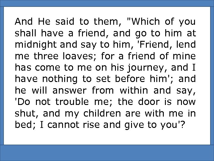 And He said to them, 