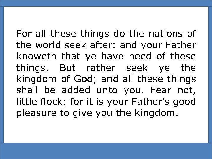 For all these things do the nations of the world seek after: and your