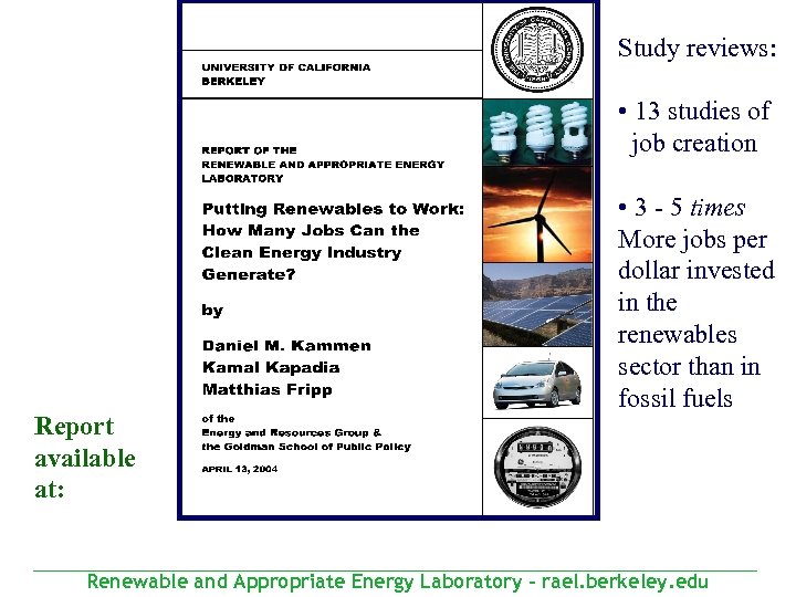 Study reviews: • 13 studies of job creation Report available at: • 3 -