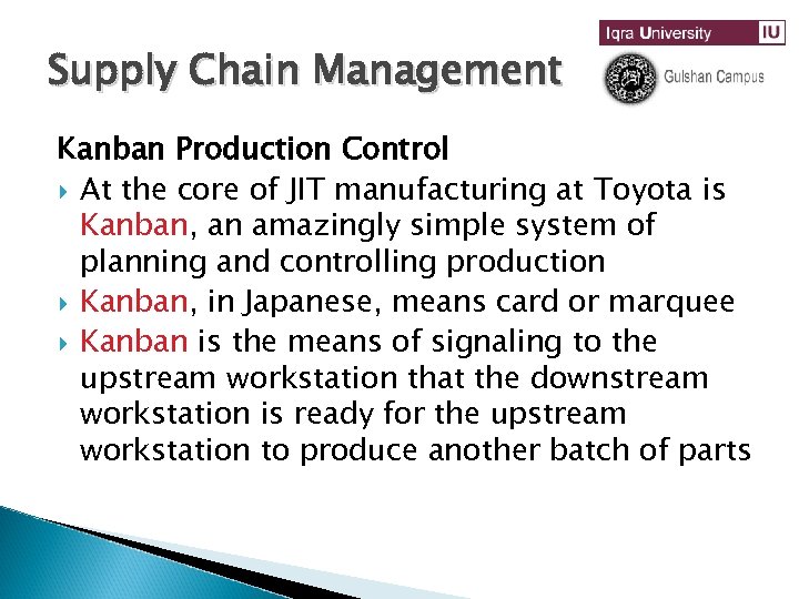 Supply Chain Management Kanban Production Control At the core of JIT manufacturing at Toyota