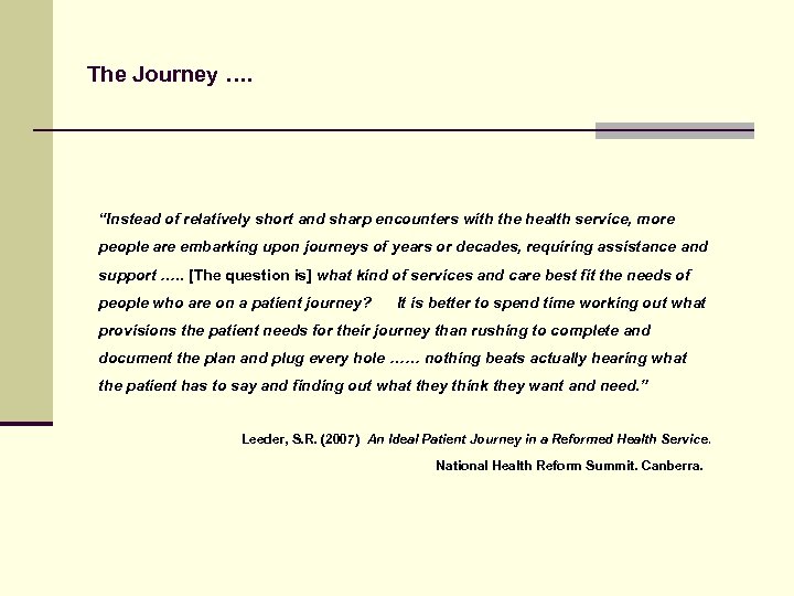 The Journey …. “Instead of relatively short and sharp encounters with the health service,